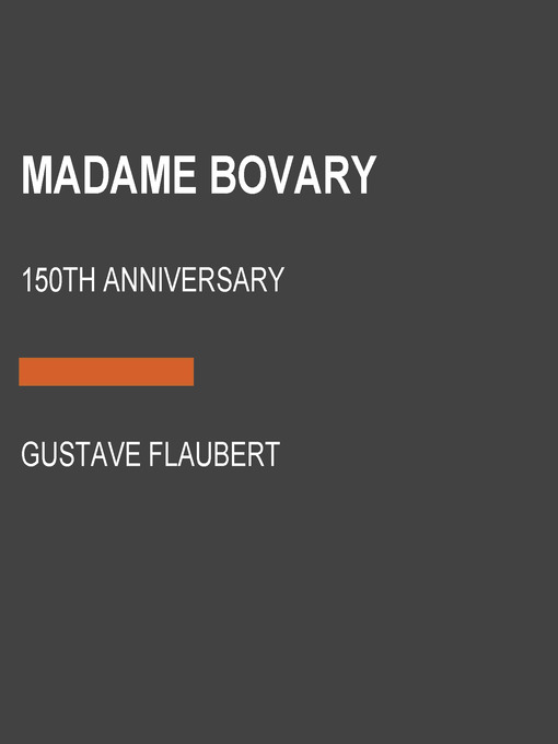 Title details for Madame Bovary by Gustave Flaubert - Available